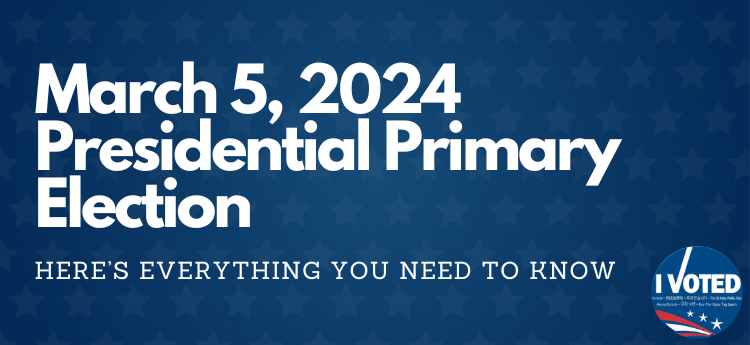 March 5, 2024 Presidential Primary Election Here's everything you need to know 