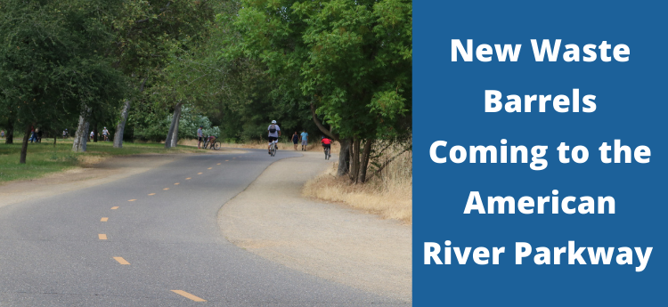 William B Pond Park - New Waste Barrels coming to the American River Parkway 