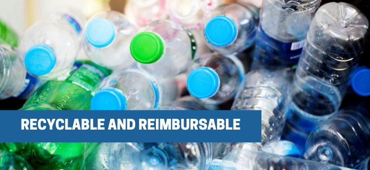Recyclable and Reimbursable - Plastic bottles