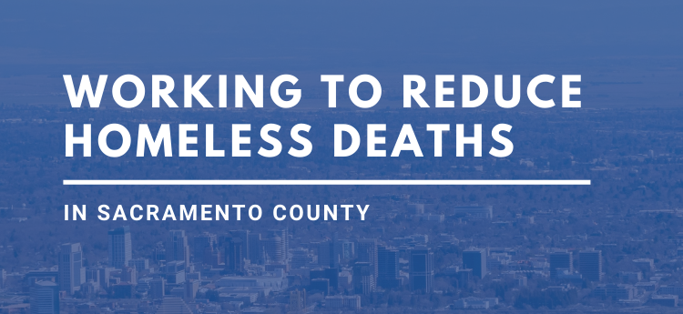 Working to reduce homeless deaths in Sacramento County 