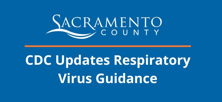 Sacramento Cpunty logo followed by the text CDC Updates Respiratory Virus Guidance